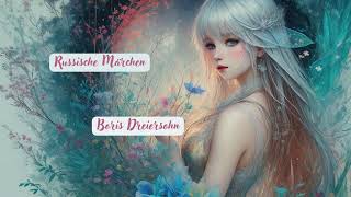 Russische Märchen  Boris Dreiersohn [upl. by Neelyar194]