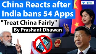 China Reacts after India bans 54 Apps  Asks India to treat China Fairly [upl. by Ronnoc]