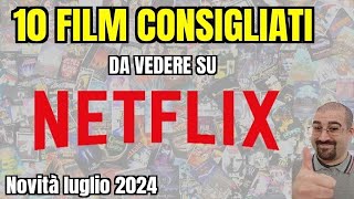 10 FILM CONSIGLIATI da vedere su NETFLIX  Luglio 2024  Nuove uscite [upl. by Nevyar]