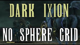 Dark Ixion No Sphere Grid  Time attack in 823 [upl. by Anneyehc]