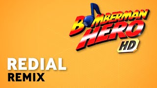 Redial  Chill Remix Bomberman Hero HD by Will Bowerman [upl. by Yatnuahc]