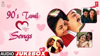 90s Tamil Love Songs Jukebox  Golden Hits Of All Time  Evergreen Romantic Hits  Tamil Songs [upl. by Lareneg]