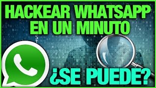 Hackear Whatsapp En Un Minuto ¿Se puede  VÍDEO INFORMATIVO [upl. by Mayram968]