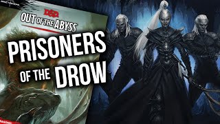 Out of the Abyss DM Guide  Prisoners of the Drow [upl. by Ttegdirb]