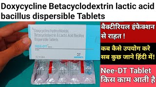 Doxycycline Betacyclodextrin Lactic acid bacillus dispersible Tablets  NeeDT Tablets Uses Dosage [upl. by Mohkos]