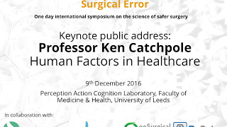 Human factors in surgical error  Ken Catchpole CAUSE 2016 [upl. by Eldridge676]