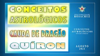 Conceitos Astrológicos  Cauda de Dragão e Quíron [upl. by Lefkowitz]