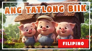 ANG TATLONG BIIK THE THREE LITTLE PIGS  FILIPINO FOLK TALES  TAGALOG STORIES [upl. by Simara]