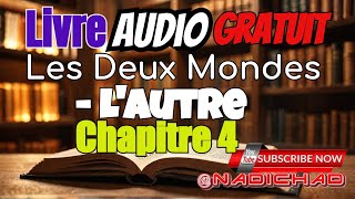 Livre audio gratuit  Les Deux MondesLAutreChapitre 4 [upl. by Kcirttap]