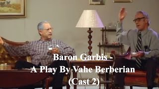 Baron Garbis  A play by Vahe Berberian Cast 2 [upl. by Bum659]