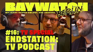 TV SPECIAL Endstation TV Podcast  Folge 16  Baywatch Berlin  Der Podcast [upl. by Uehttam]