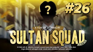 DRAMA SULTAN SQUAD EPS 26 [upl. by Acirea]