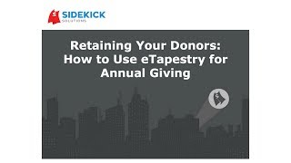 Retaining Your Donors How to Use eTapestry for Annual Giving [upl. by Anitsugua]