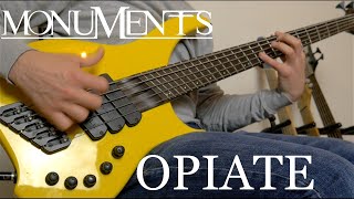 MONUMENTS  Opiate Bass Playthrough [upl. by Anitniuq397]