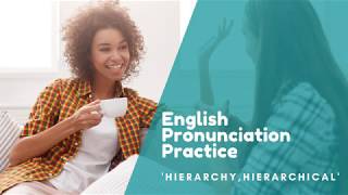 HIERARCHY HIERARCHICAL  English Pronunciation and Conversation Practice [upl. by Suedaht]