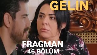 GELİN 46BÖLÜM FRAGMANI [upl. by Lilac615]