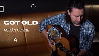 Got Old  Aodán Coyne Live [upl. by Trillbee]