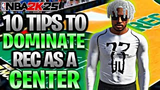 10 TIPS TO DOMINATE REC AS A CENTER IN NBA 2K25 [upl. by Innig]