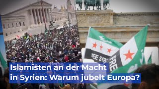 Islamisten an der Macht in Syrien Warum jubelt Europa [upl. by Medorra]