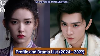 Cheng Xiao and Chen Zhe Yuan  Profile and Drama List 2024  20 [upl. by Nataniel]