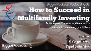 BiggerPockets Podcast 061 How to Succeed in Multifamily Investing [upl. by Adnovahs]