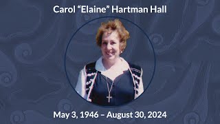 Carol quotElainequot Hartman Hall Funeral Service  September 6 2024  CTK [upl. by Shippee]