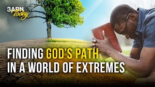 Finding God’s Path in a World of Extremes  3ABN Today Live [upl. by Acirea]