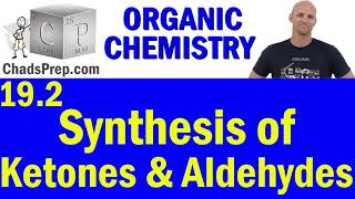 192 Synthesis of Ketones and Aldehydes  Organic Chemistry [upl. by Faruq]