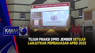 TUJUH FRAKSI DPRD JEMBER SETUJUI LANJUTKAN PEMBAHASAN APBD 2025  KABAR JEMBER [upl. by Namara]