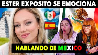 🇲🇽 ESTER EXPÓSITO SE EMOCIONA AL HABLAR DE MÉXICO  ES UN ORGULLO SER MEXICANO [upl. by Esra]