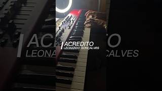 Acredito  Leonardo Gonçalves piano estudarpiano musica aprendapiano music comotocarpiano [upl. by Aihtnamas]