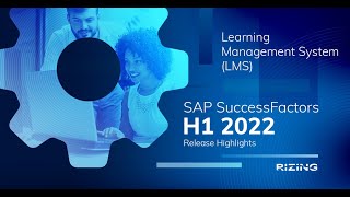 H1 2022 SAP SuccessFactors Learning Management System LMS Release Highlights  Rizing HCM [upl. by Jake]