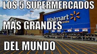 LOS 5 SUPERMERCADOS MÁS GRANDES DEL MUNDO [upl. by Corri916]