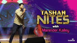 Maninder Kailey Tashan Nites November 9X Tashan [upl. by Namso]