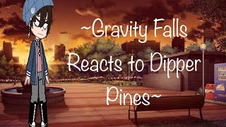 Gravity Falls reacts to Dipper Pines BillDip Read Desc [upl. by Bryner]