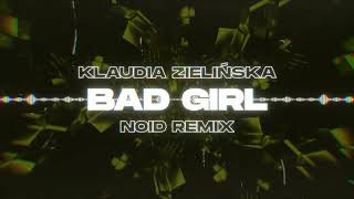 Klaudia Zielińska  Bad Girl NOID Remix [upl. by Alesandrini554]