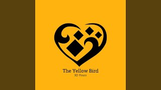 The Yellow Bird [upl. by Just630]