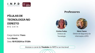 Pílulas de Tecnologia no Direito  INPD e PPGDPUCPR  Big Data [upl. by Fredkin]