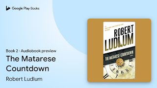 The Matarese Countdown Book 2 by Robert Ludlum · Audiobook preview [upl. by Montfort387]