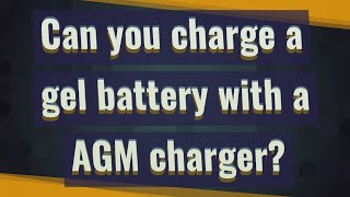 Can you charge a gel battery with a AGM charger [upl. by Ynnod]