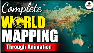 Complete World Mapping  Through Animation  OnlyIAS [upl. by Alexine277]