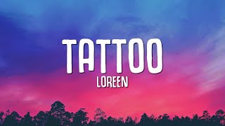 Loreen  Tattoo Lyrics [upl. by Mohsen]