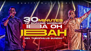 IBA OH IBA  30 MINUTES OF SOAKING WORSHIP  MIN THEOPHILUS SUNDAY [upl. by Anaila]