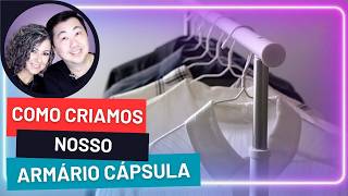 COMO CRIAMOS O NOSSO ARMÁRIO CÁPSULA MINIMALISTA [upl. by Lladnyk158]