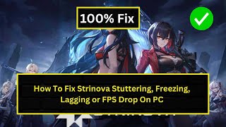 How To Fix Strinova Stuttering Freezing Lagging or FPS Drop On PC [upl. by Rich]