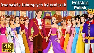 Dwanaście tańczących księżniczek  The 12 Dancing Princess in Polish  PolishFairyTales [upl. by Udenihc756]