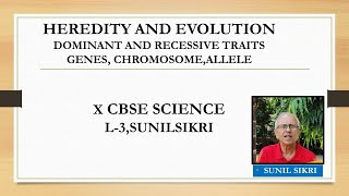 HEREDITY AND EVOLUTION X SCIENCE DOMINANT OR RECESSIVE TRAITS GENECHROMOSOMEALLELE SUNILSIKRI [upl. by Housum303]