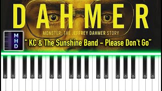 DAHMER Monster The Jeffrey Dahmer Story  Please Dont Go Piano Tutorial  KC amp The Sunshine Band [upl. by Llorre507]