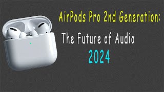 Unboxing and Review AirPods Pro 2nd Generation  The Ultimate Wireless Earbuds [upl. by Tuttle]