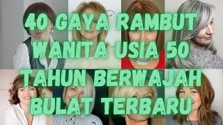 Gaya Rambut Wanita Usia 50 Tahun Berwajah Bulat [upl. by Enimassej]